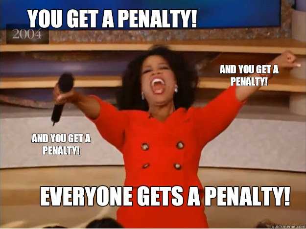 You get a penalty